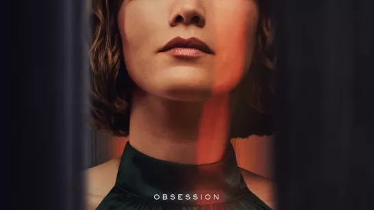 "Obsession," the new Netflix miniseries!